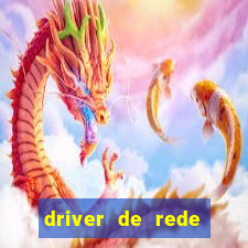 driver de rede windows 7 32 bits